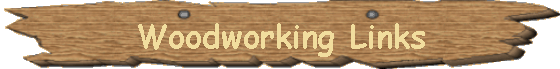 Woodworking Links